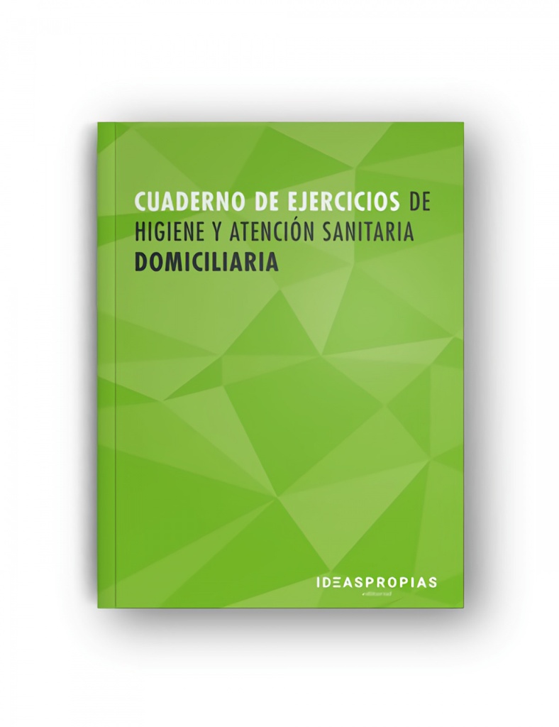 Cuaderno de ejercicios MF0249_2 Higiene y atención sanitaria domiciliaria