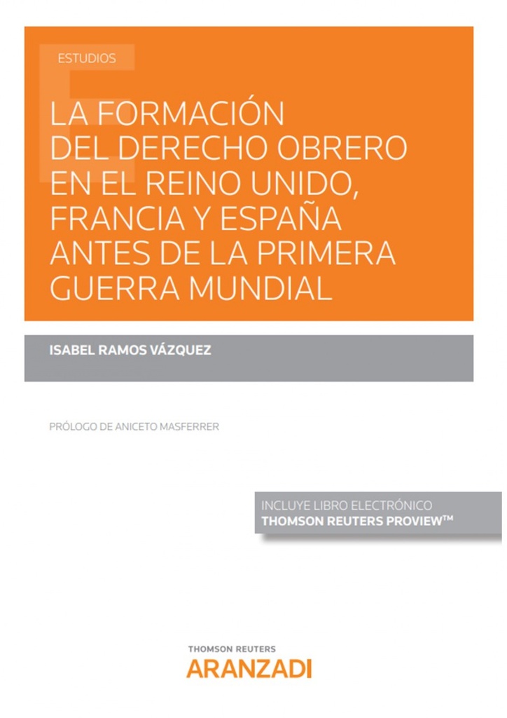 La formación del derecho obrero en el Reino Unido, Francia y España antes de la Primera Guerra Mundial (Papel + e-book)