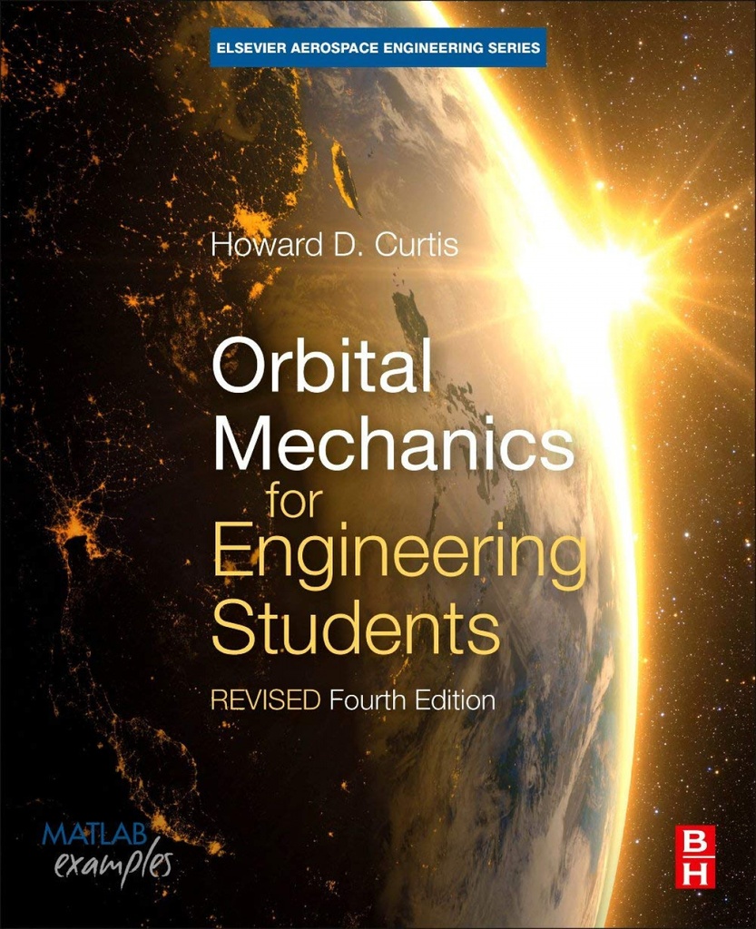 Orbital Mechanics for Engineering Students : Revised Reprint