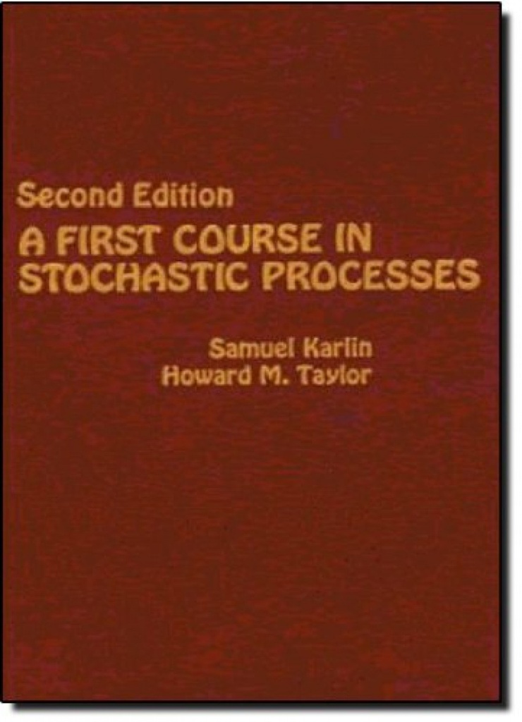 A FIRST COURSE IN STOCHASTIC PROCESSES