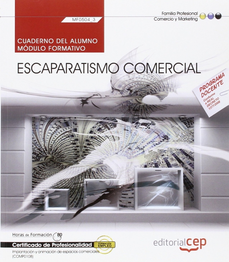 Cuaderno del alumno. Escaparatismo comercial (MF0504_3). Certificados de profesi