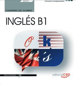 CUADERNO ALUMNO INGLES B1 SSCE03 FORMACION COMPLENTARIA