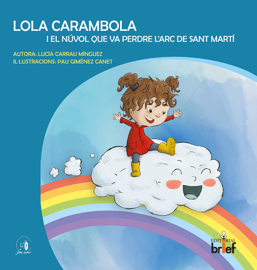 Lola Carambola i el núvol que va perdre l´arc de Sant Martí