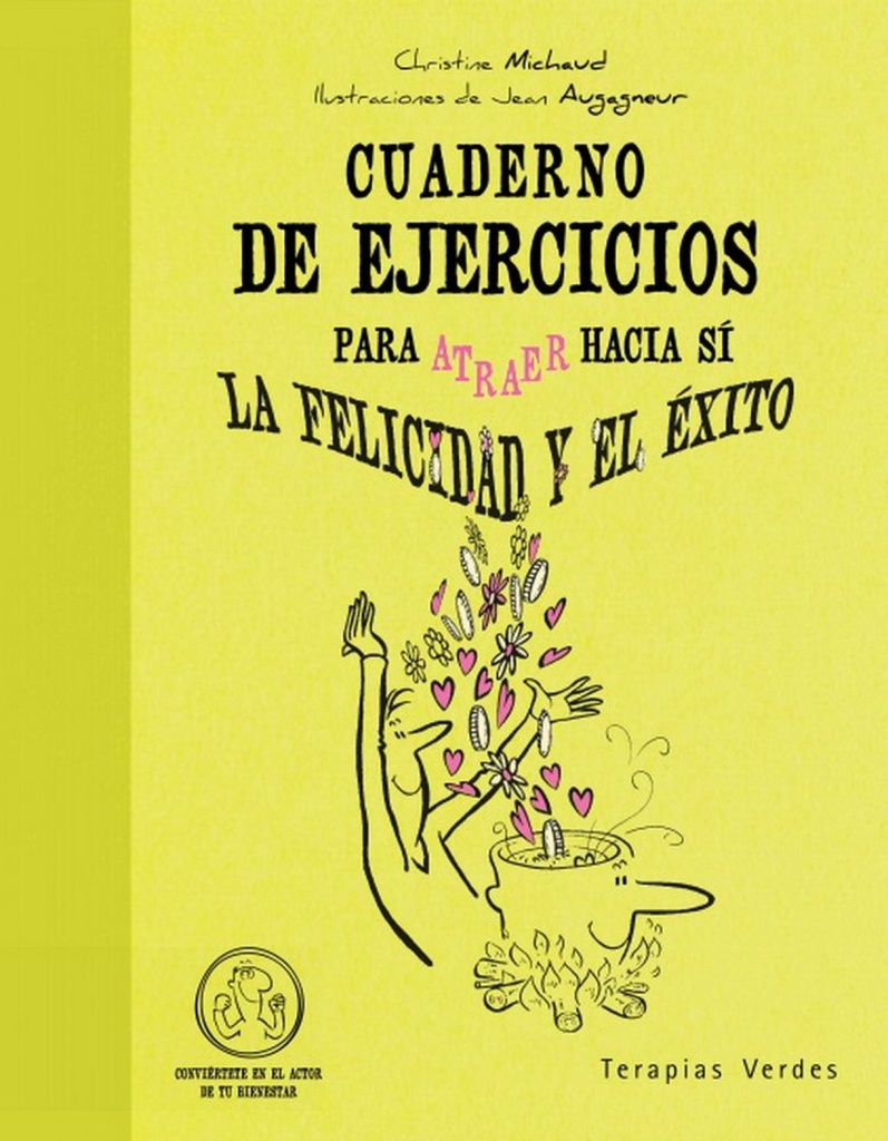 Cuaderno de ejercicios. Atraer la felicidad y el éxito