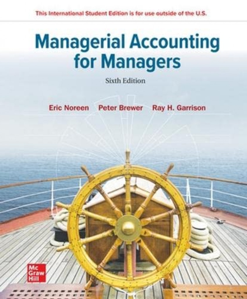 ISE MANAGERIAL ACCOUNTING FOR MANAGERS