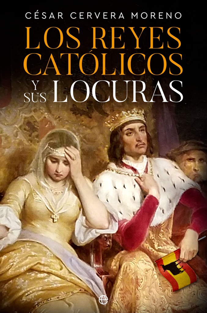 Los Reyes Católicos y sus locuras