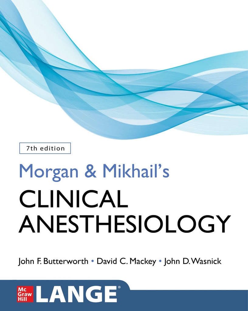 MORGAN AND MIKHAILS CLINICAL ANESTHESIOLOGY