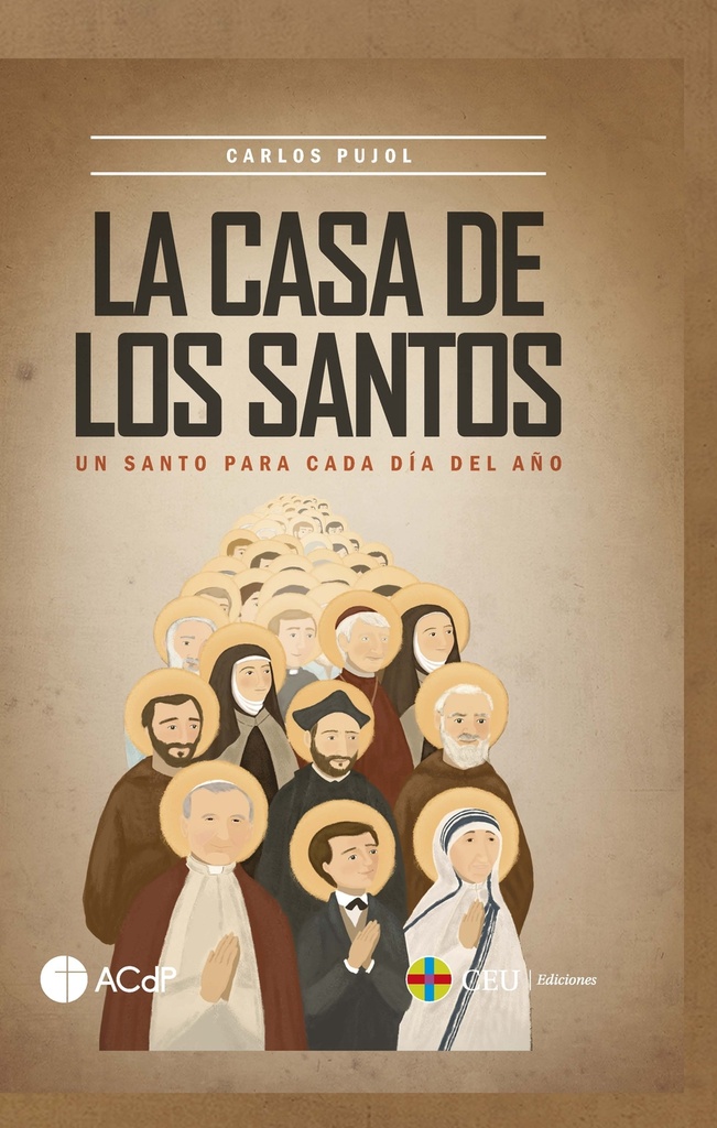 La casa de los santos. Un santo para cada día del año