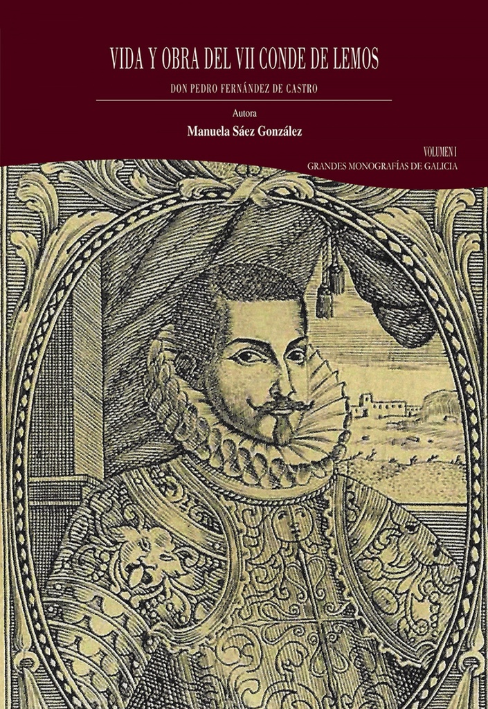 Vida y obra del VII conde de Lemos, don Pedro Fernández de Castro. Volumen I