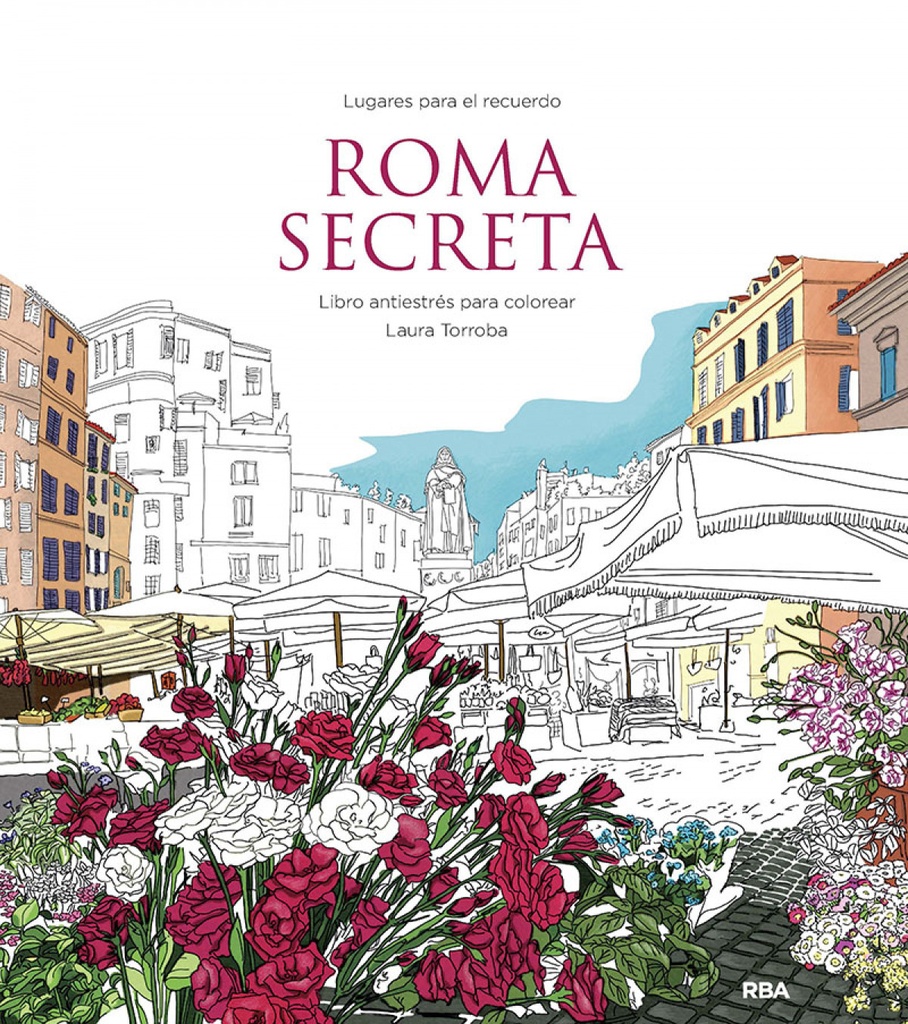 Roma secreta. Libro antiestrés para colorear