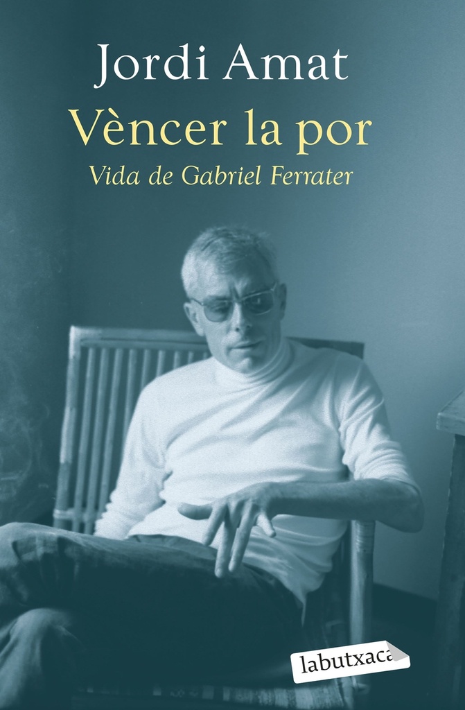 Vèncer la por. Vida de Gabriel Ferrater