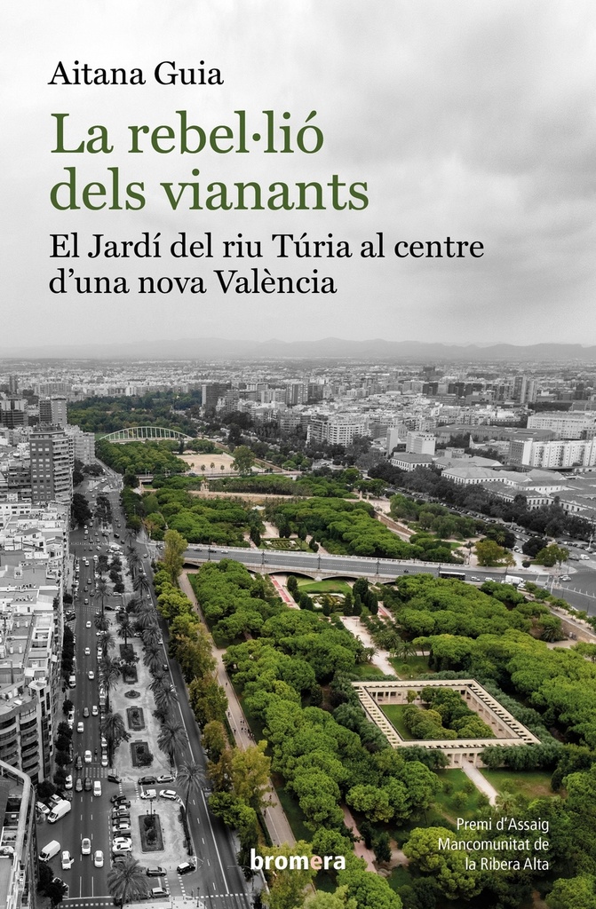 La rebel·lió dels vianants: El Jardí del riu Túria al centre d´una nova València