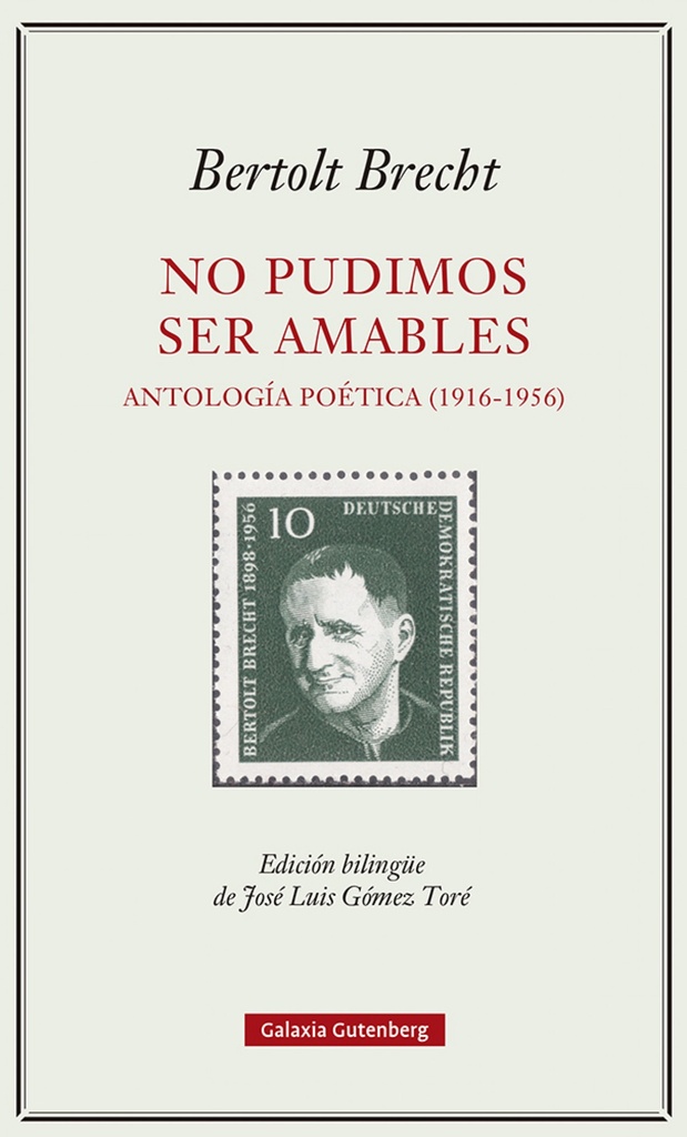 No pudimos ser amables. Antología poética (1916-1956)