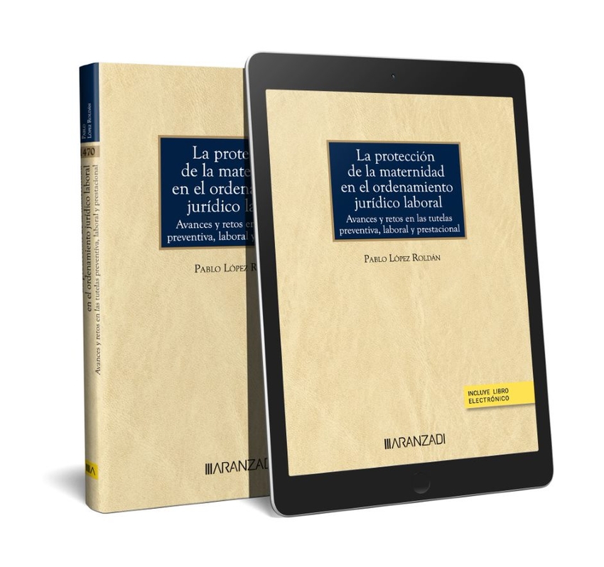 La protección de la maternidad en el ordenamiento jurídico laboral (Papel + e-book)