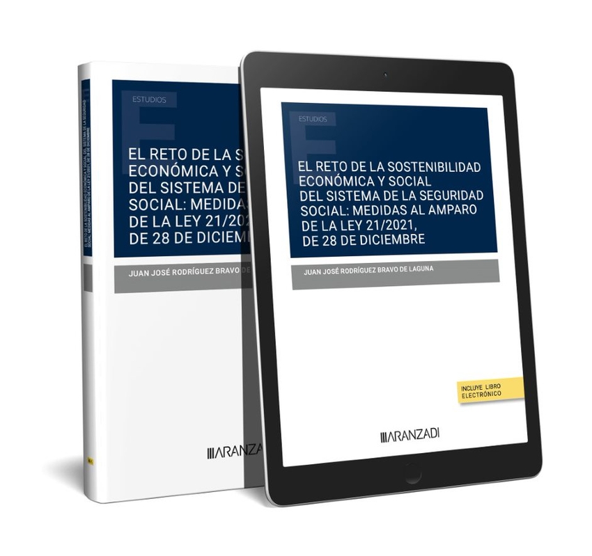 El reto de la sostenibilidad económica y social del sistema de la seguridad social: medidas al amparo de la Ley 21/2021, de 28 de diciembre (Papel + e-book)