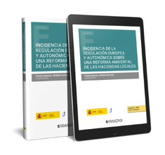 Incidencia de la regulación europea y autonómica sobre una reforma ambiental de las Haciendas Locales (Papel + e-book)