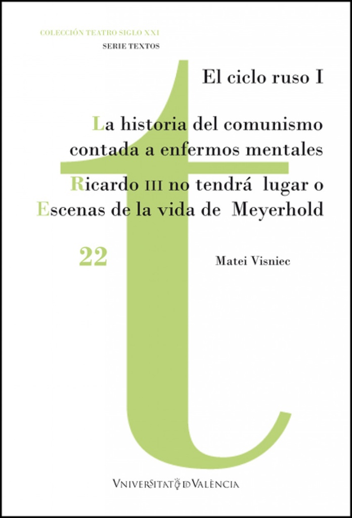 La historia del comunismo contada para enfermos mentales / Ricardo III no tendrá lugar o Escenas de la vida de Meyerhold