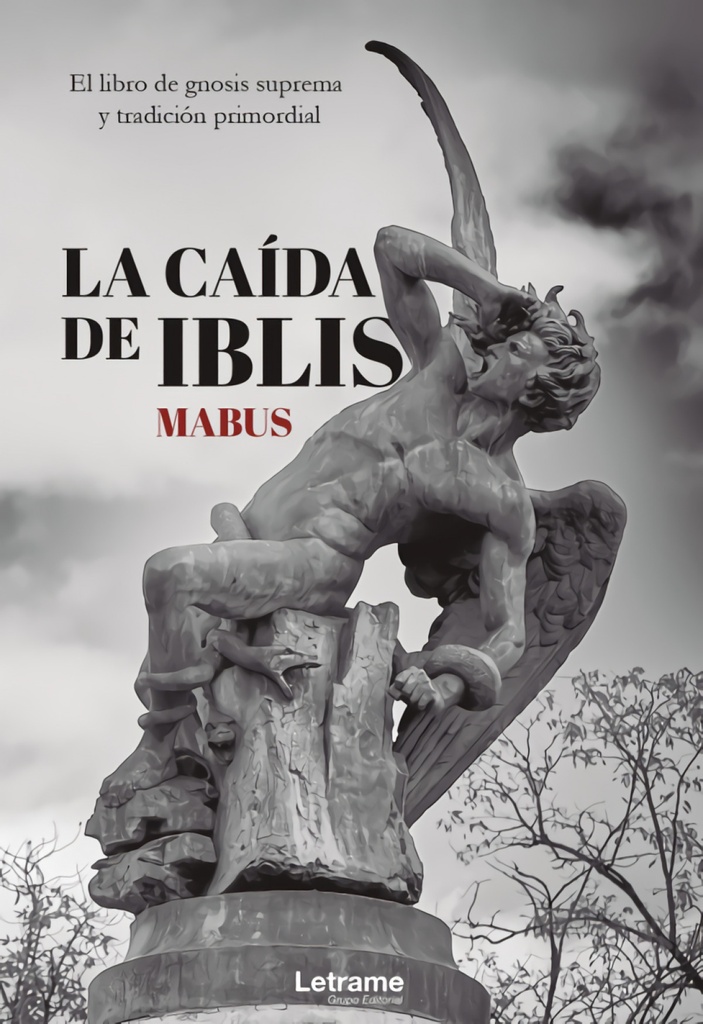 La caída de Iblis: El libro de Gnosis Suprema y Tradición primordial