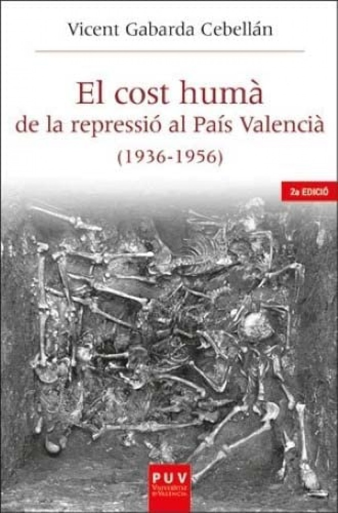 El cost humà de la repressió al País Valencià (1936-1956)