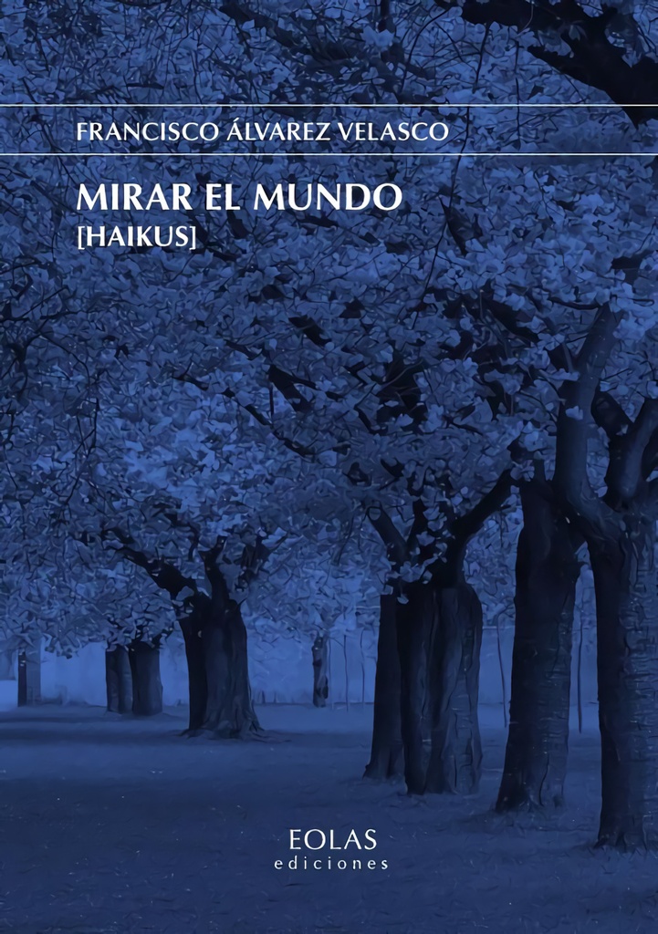 Mirar el Mundo [Haikus]