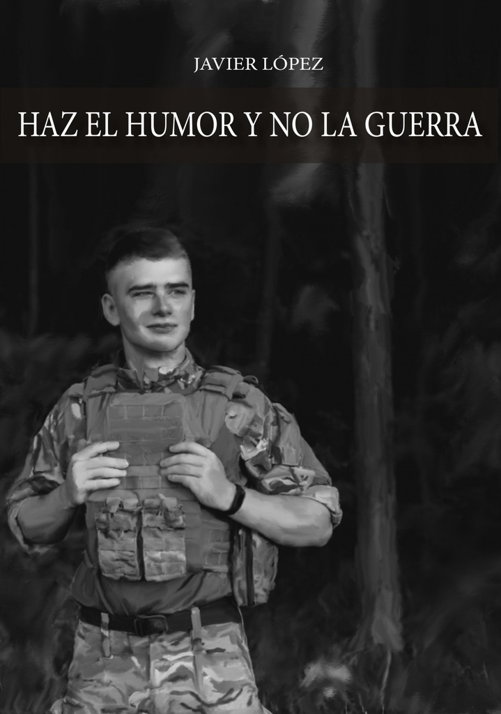 Haz el humor y no la guerra