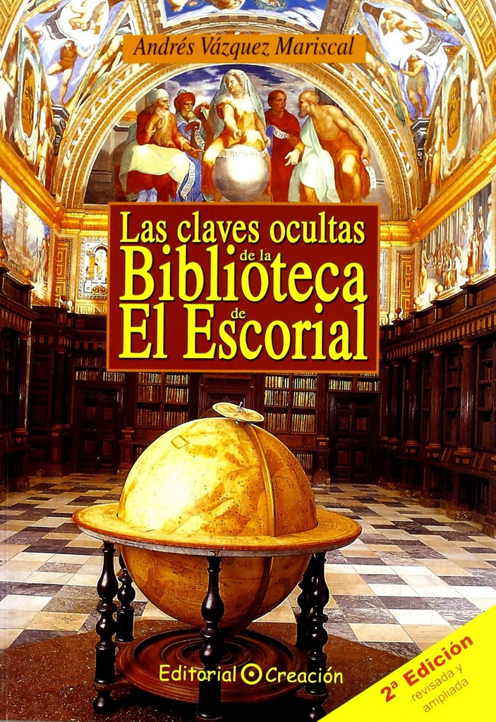 Las claves ocultas de la biblioteca de El Escorial 2ª Ed