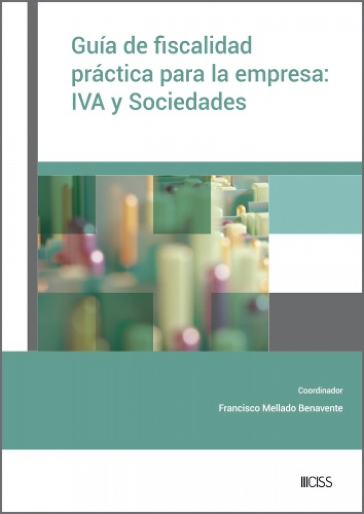 Guía de fiscalidad práctica para la empresa: IVA y Sociedades