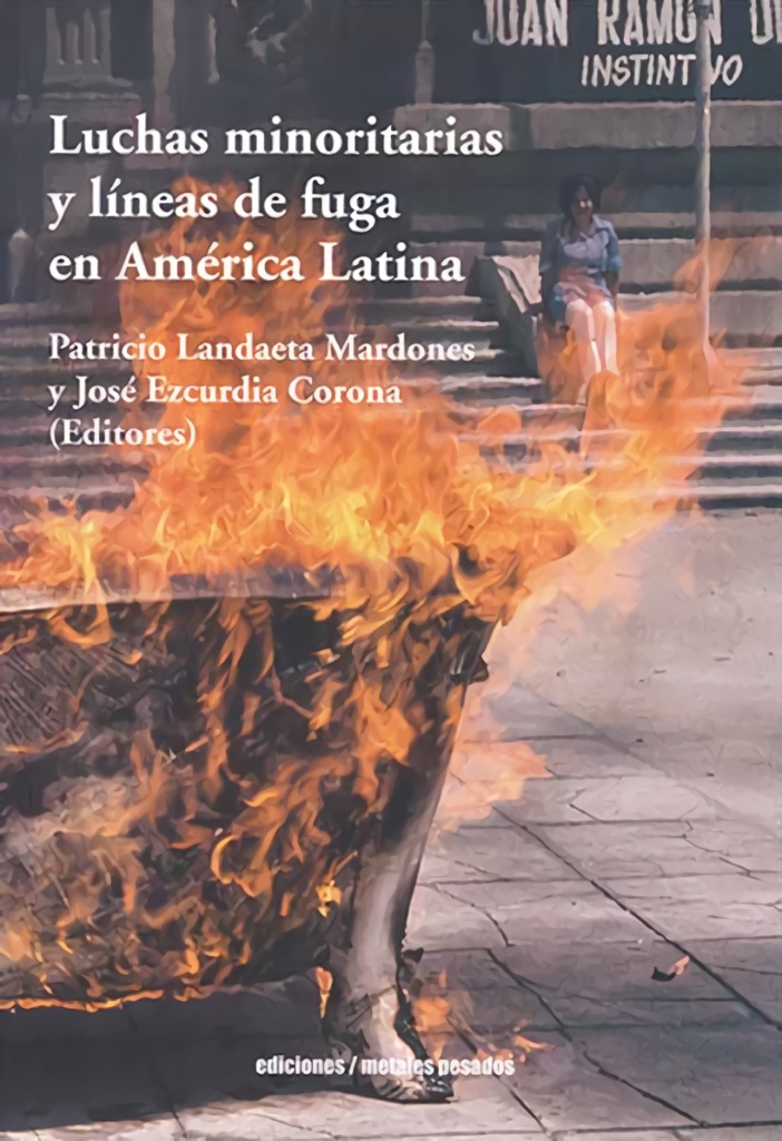 LUCHAS MINORITARIAS Y LÍNEAS DE FUGA EN AMÉRICA LATINA