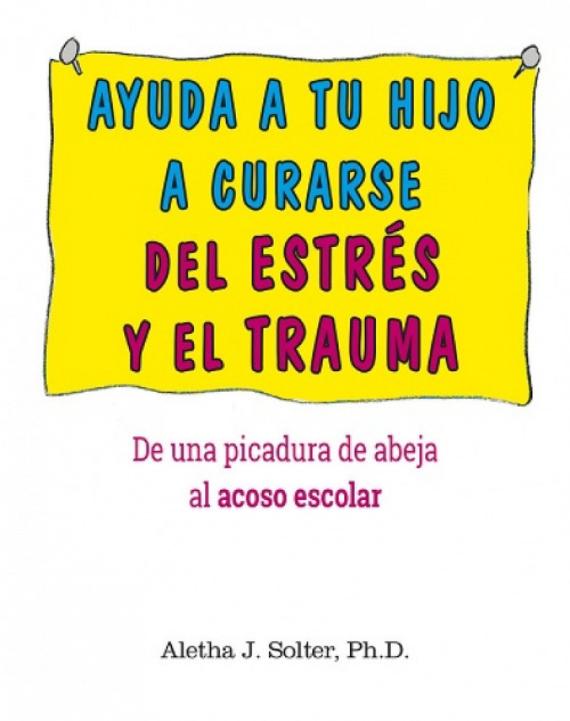 AYUDA A TU HIJO A CURARSE DEL ESTRES Y EL TRAUMA:PICADURA