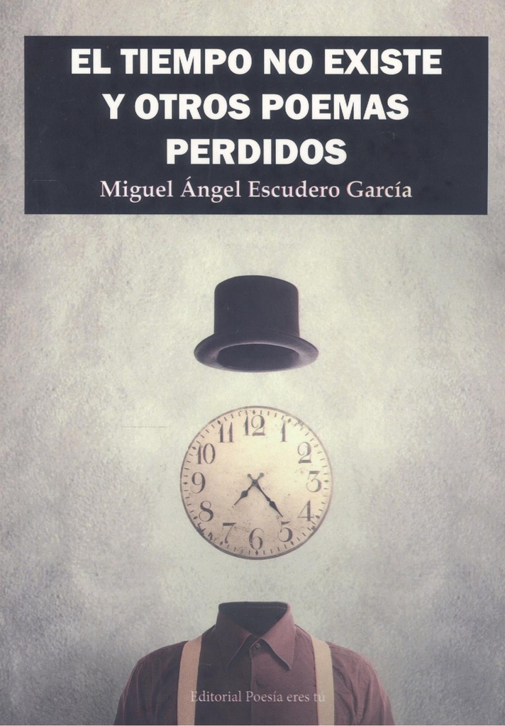 EL TIEMPO NO EXISTE Y OTROS POEMAS PERDIDOS