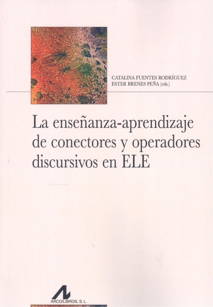 La enseñanza-aprendizaje de conectores y operadores discursivos en ELE