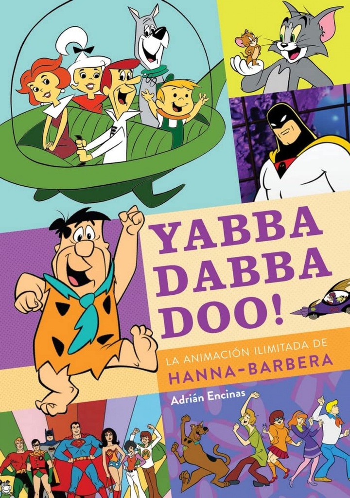 YABBA DABBA DOO LA ANIMACION ILIMITADA DE HANNA BARBERA