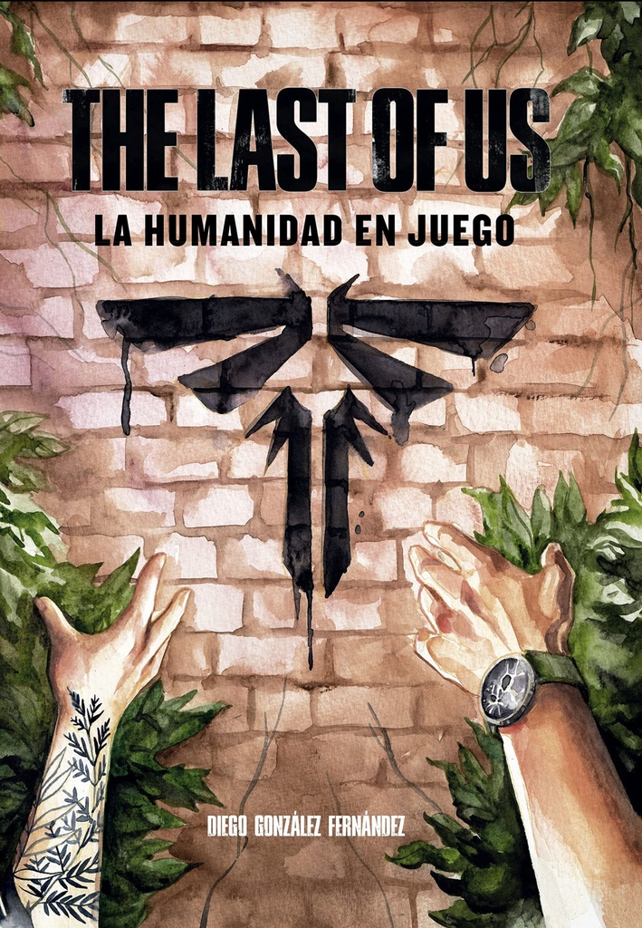 THE LAST OF US: LA HUMANIDAD EN JUEGO