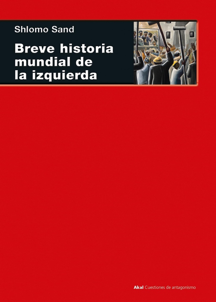 BREVE HISTORIA MUNDIAL DE LA IZQUIERDA