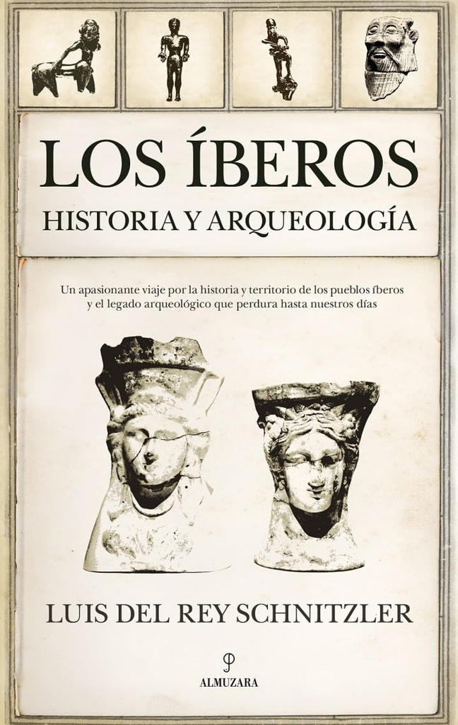 ÍBEROS. LOS. HISTORIA Y ARQUEOLOGÍA