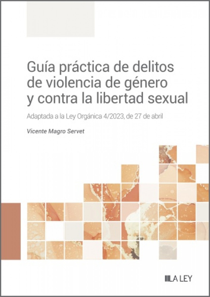 Guía práctica de delitos de violencia de género y contra la libertad sexual