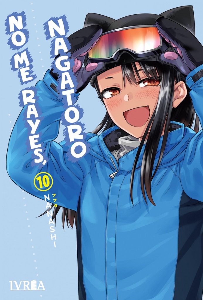 NO ME RAYES, NAGATORO 10