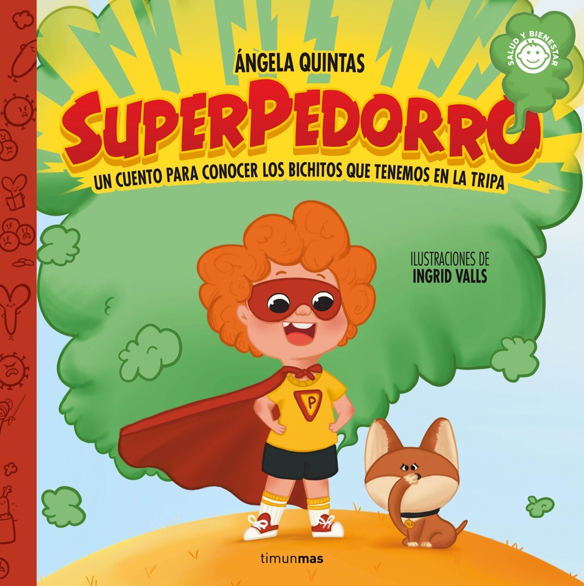 Superpedorro. Un cuento para conocer los bichitos que tenemos en la tripa