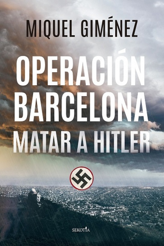 OPERACIÓN BARCELONA;MATAR A HITLER