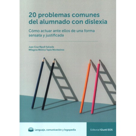 20 problemas comunes del alumnado con dislexia. Cómo actuar ante ellos de una forma sensata y justificada