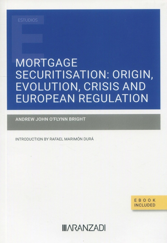 Mortgage Securitisation: Origin, Evolution, Crisis and European R