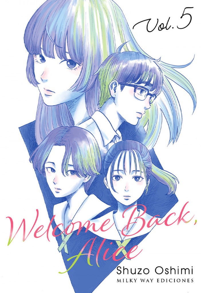 WELCOME BACK, ALICE, VOL. 5