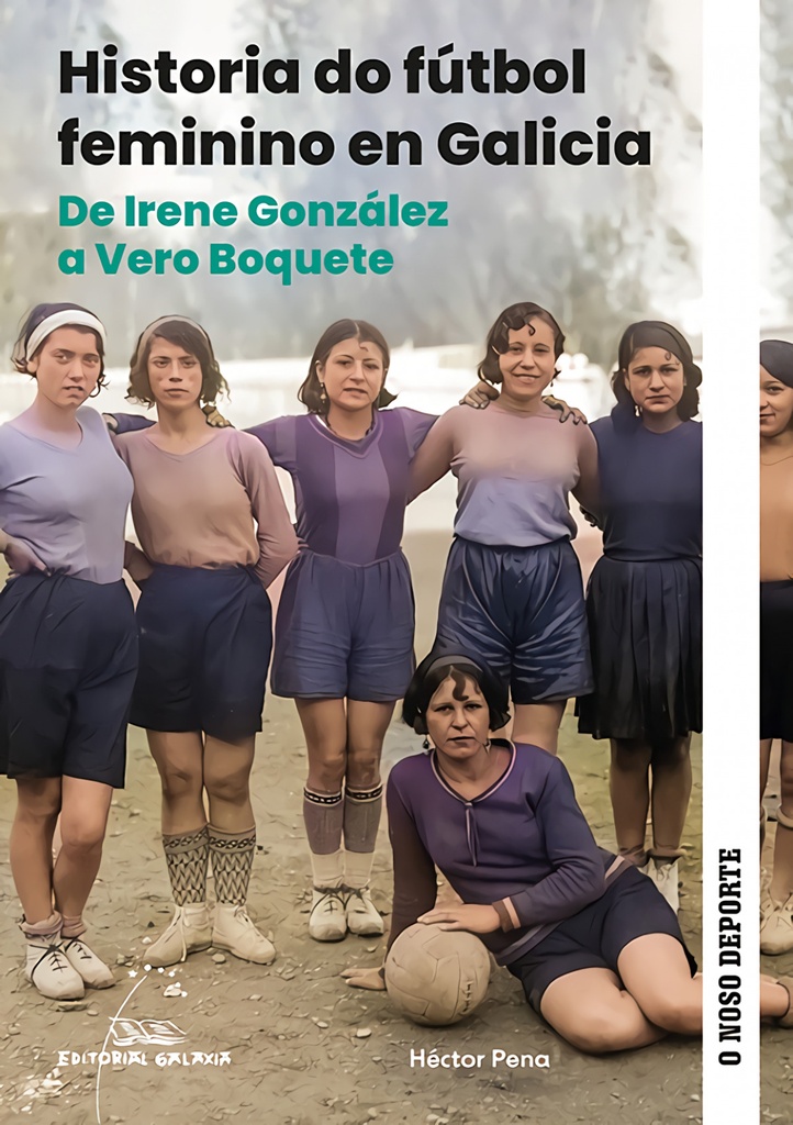 Historia do fútbol feminino en Galicia. De Irene González a Vero boquete