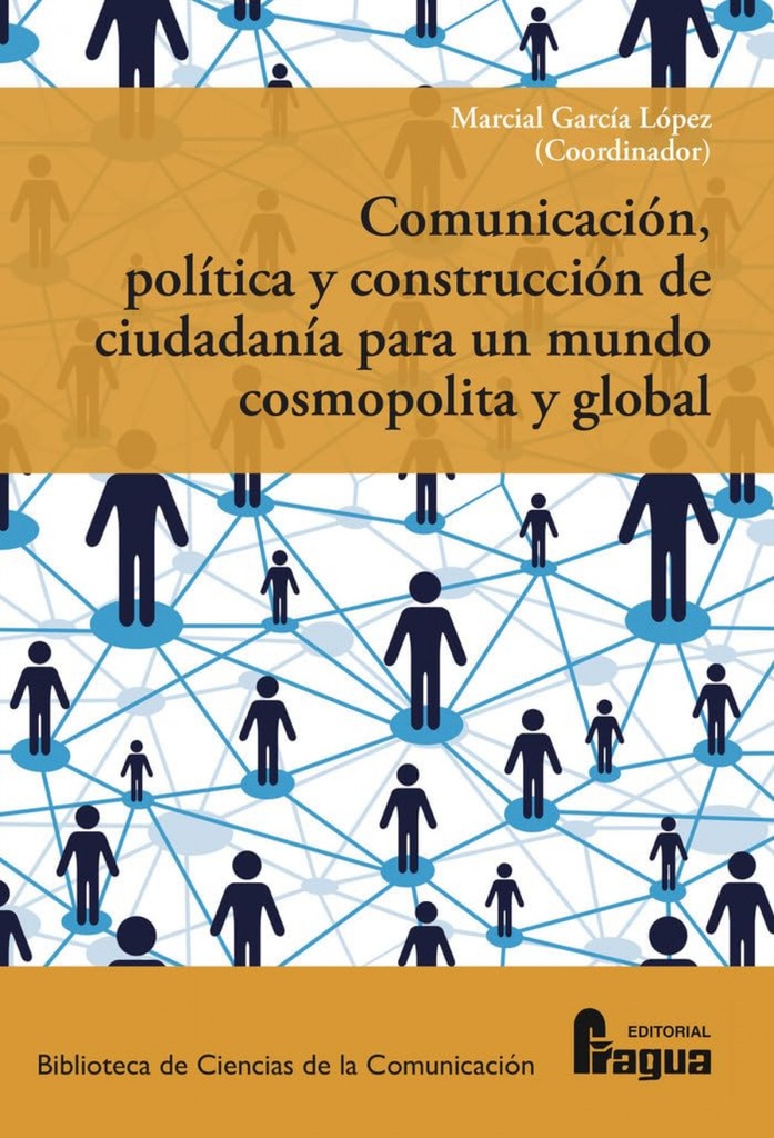 Comunicación, política y construcción de ciudadanía para un mundo cosmopolita y global.