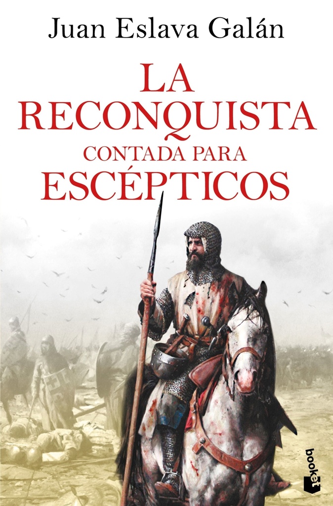 La Reconquista contada para escépticos