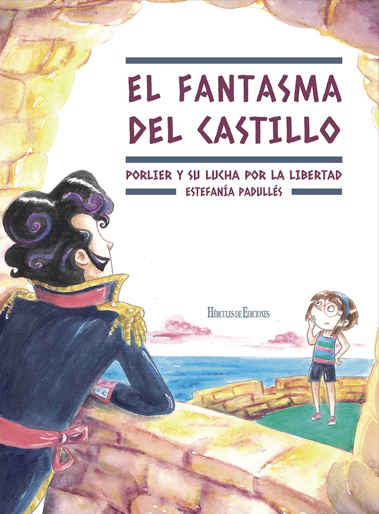 El fantasma del castillo. Porlier y su lucha por la libertad