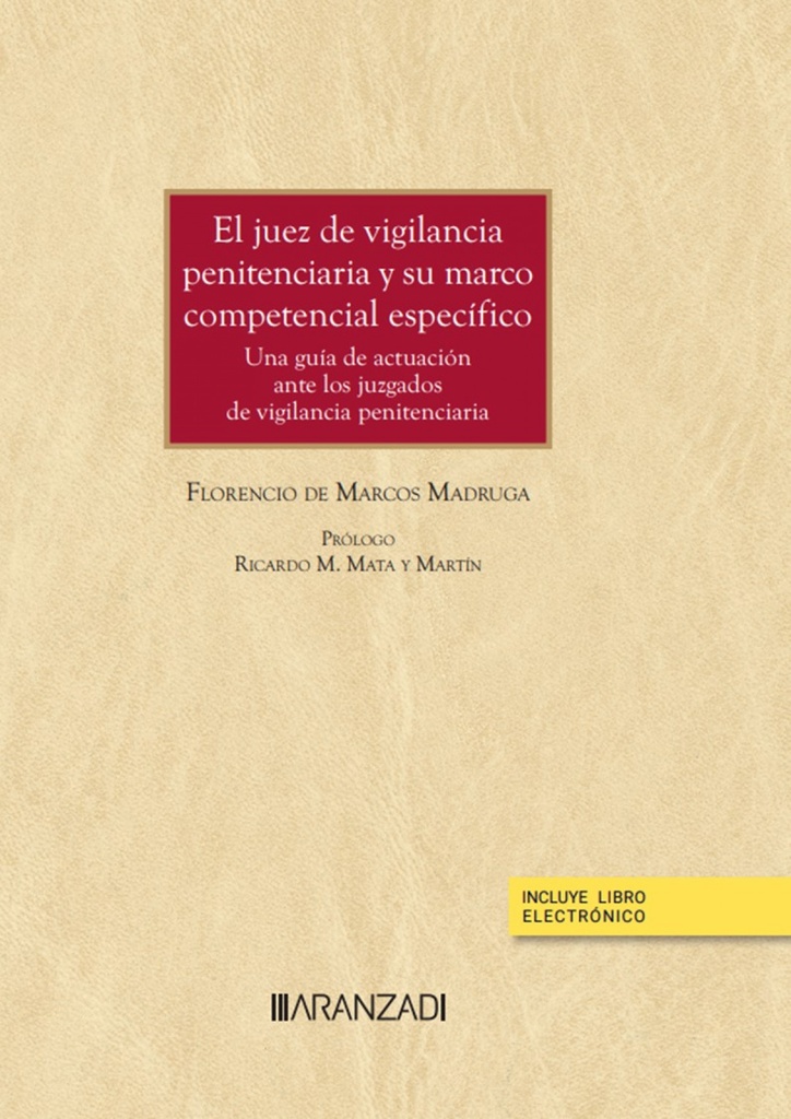 El juez de vigilancia penitenciaria y su marco competencial específico (Papel + e-book)