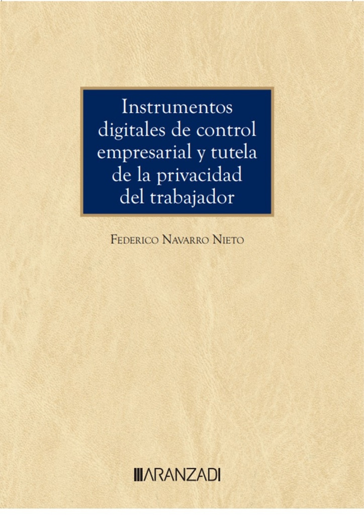 Instrumentos digitales de control empresarial y tutela de la privacidad del trabajador