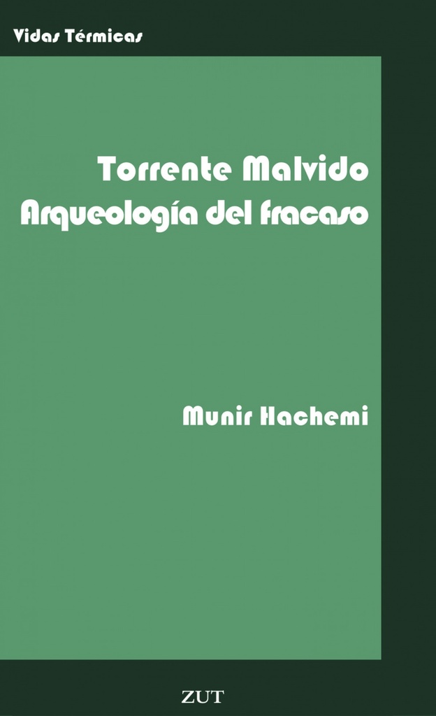 Torrente Malvido. Arqueología del fracaso