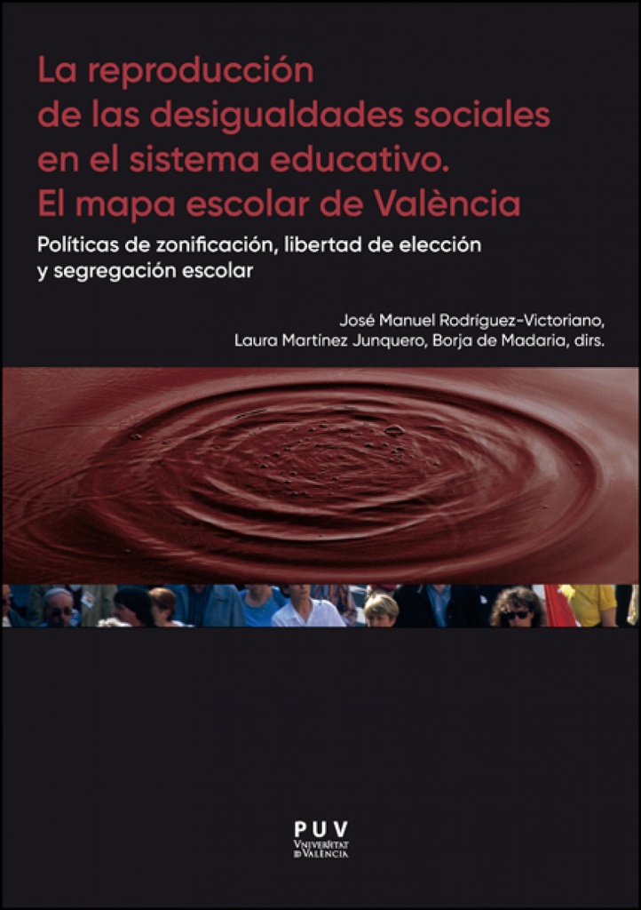 La reproducción de las desigualdades sociales en el sistema educativo. El mapa escolar de Valencia